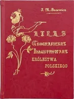 Atlas geograficzny ilustrowany Królestwa Polskiego - Bazewicz Józef Michał