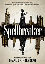 Spellbreaker - Charlie N. Holmberg