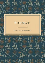 Poemat - Katarzyna Pawlikowska