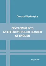 Developing into an effective Polish Teacher of English - Dorota Werbińska