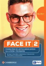 FACE IT 2. Podręcznik do języka angielskiego dla liceów i techników (B1/B1+)