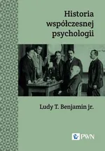 Historia współczesnej psychologii - Ludy T. Benajmin jr.