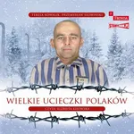 Wielkie ucieczki Polaków - Przemysław Słowiński