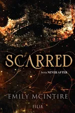 Scarred. Seria Never After - Emily McIntire