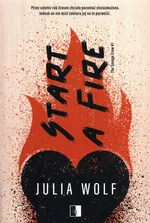 Start a Fire Tom 1 - Julia Wolf