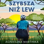Szybsza niż lew - Agnieszka Martinka