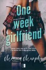 One week girlfriend - Monica Murphy