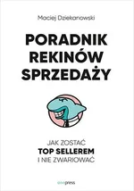 Poradnik Rekinów Sprzedaży. - Maciej Dziekanowski