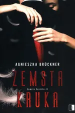 Zemsta Kruka Tom 1 - Agnieszka Bruckner