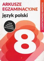 Arkusze egzaminacyjne Język polski Egzamin ósmoklasisty - Anna Lasek
