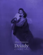 Dziady część 3 - Adam Mickiewicz