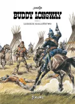 Buddy Longway Tom 3 Ludzkie szaleństwo - Derib