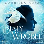 Biały wróbel - Gabriela Kusz