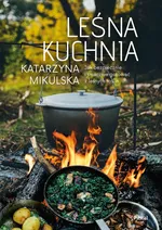 Leśna kuchnia - Katarzyna Mikulska