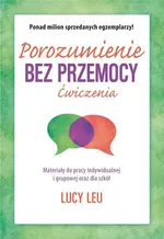 Porozumienie bez przemocy Ćwiczenia - Lucy Leu