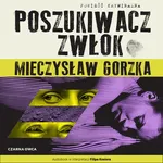Poszukiwacz Zwłok - Mieczysław Gorzka