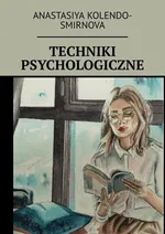 Techniki psychologiczne - Anastasiya Kolendo-Smirnova