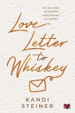 Love Letter to Whiskey - Kandi Steiner