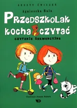 Przedszkolak kocha czytać Zeszyt ćwiczeń - Agnieszka Bala