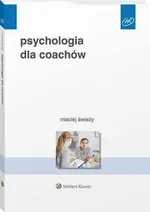 Psychologia dla coachów - Maciej Świeży