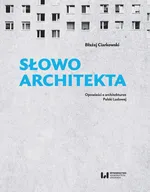 Słowo architekta - Błażej Ciarkowski