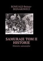 Samuraje. Tom 2. Historie - Romuald Bejnar-Bejnarowicz