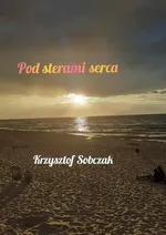 Pod sterami serca - Krzysztof Sobczak