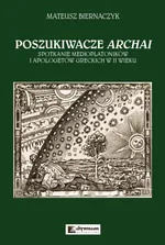 Poszukiwacze Archai - Mateusz Biernaczyk