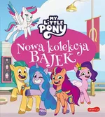My Little Pony Nowe pokolenie Nowa kolekcja bajek - Sabina Bauman