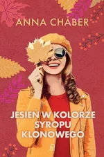 Jesień w kolorze syropu klonowego - Anna Chaber