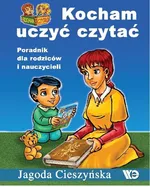 Kocham uczyć czytać Poradnik dla rodziców i nauczycieli - Jagoda Cieszyńska