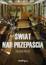 Świat nad przepaścią - Oleg Roy
