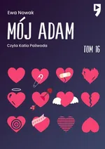 Mój Adam. Tom 16 - Ewa Nowak