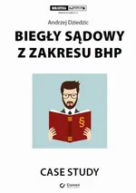 Biegły sądowy z zakresu bhp. Case study - Andrzej Dziedzic