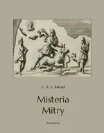 Misteria Mitry - George Robert Stowe Mead