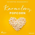 Karmelovy popcorn - Katarzyna Wagasewicz