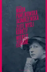 Złote myśli kobiety Wiersze zebrane - Maria Pawlikowska-Jasnorzewska