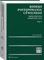 Kodeks postępowania cywilnego Tom 5 Orzecznictwo Piśmiennictwo - Jacek Gudowski