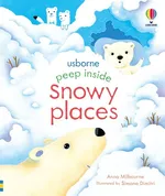 Peep Inside Snowy Places - Anna Milbourne