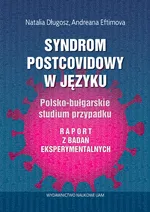Syndrom postcovidowy w języku Polsko-bułgarskie studium przypadku. Raport z badań eksperymentalnych - Natalia Długosz