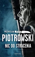 Nic do stracenia - Przemysław Piotrowski