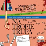 Na tropie trupa - Małgorzata Starosta