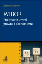 WIBOR. Praktyczne uwagi prawne i ekonomiczne - Jarosław Bełdowski