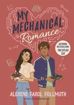 My Mechanical Romance - Alexene Farol Follmuth
