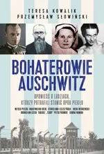 Bohaterowie Auschwitz - Teresa Kowalik