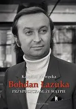 Przypuszczam, że wątpię - Bohdan Łazuka