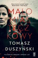 Małomiasteczkowy - Tomasz Duszyński