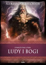 Starożytna Litwa Ludy i bogi - Aleksander Bruckner