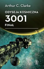 Odyseja kosmiczna 3001. Finał - Clarke Arthur C.