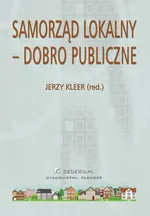 Samorząd lokalny – dobro publiczne - Jerzy Kleer